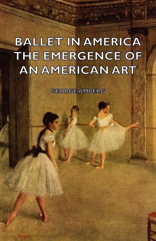 Couverture_Ballet in America - The Emergence of an American Art