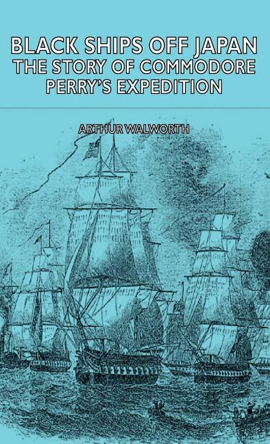 Front cover_Black Ships Off Japan - The Story of Commodore Perry's Expedition