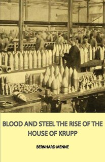 Front cover_Blood and Steel - The Rise of the House of Krupp