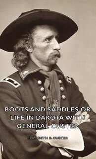 Couverture_Boots and Saddles or Life in Dakota with General Custer