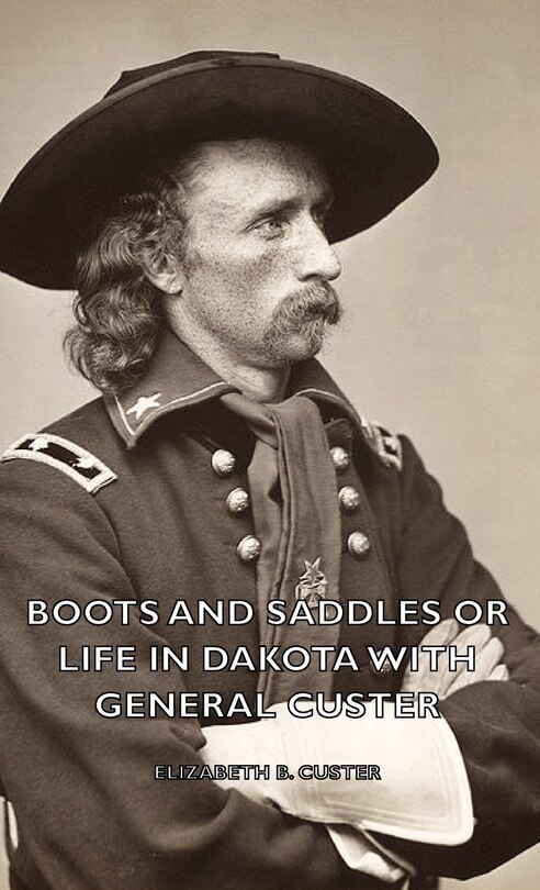 Couverture_Boots and Saddles or Life in Dakota with General Custer