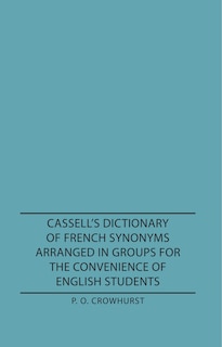 Front cover_Cassell's Dictionary of French Synonyms Arranged in Groups for the Convenience of English Students