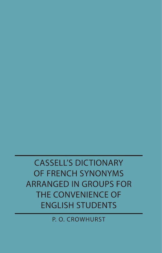Front cover_Cassell's Dictionary of French Synonyms Arranged in Groups for the Convenience of English Students