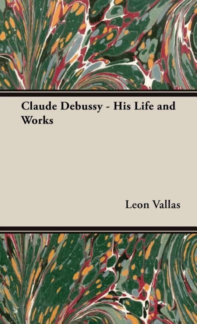 Front cover_Claude Debussy - His Life and Works