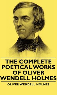 Front cover_The Complete Poetical Works - Of Oliver Wendell Holmes