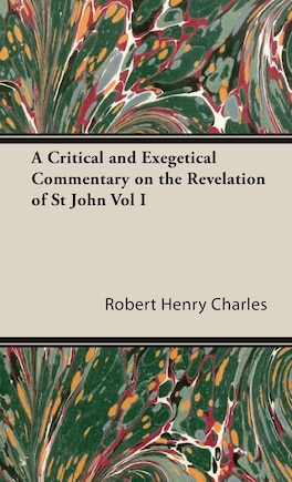 A Critical and Exegetical Commentary on the Revelation of St John Vol I