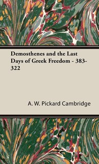 Front cover_Demosthenes and the Last Days of Greek Freedom - 383-322