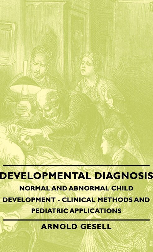 Front cover_Developmental Diagnosis - Normal and Abnormal Child Development - Clinical Methods and Pediatric Applications