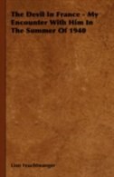 The Devil in France - My Encounter with Him in the Summer of 1940