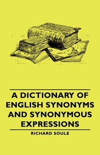 Front cover_A Dictionary Of English Synonyms And Synonymous Expressions