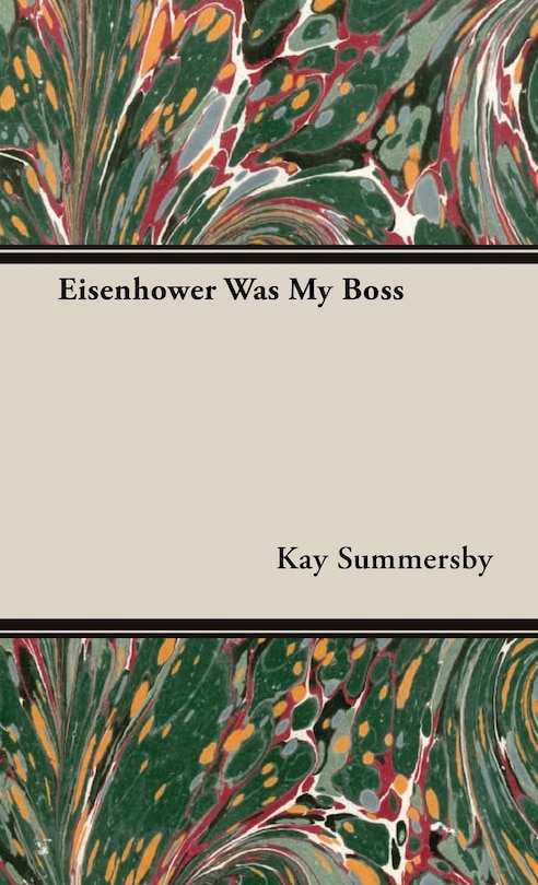 Front cover_Eisenhower Was My Boss