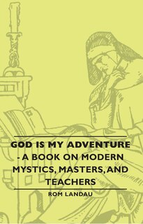 Front cover_God Is My Adventure - A Book on Modern Mystics, Masters, and Teachers
