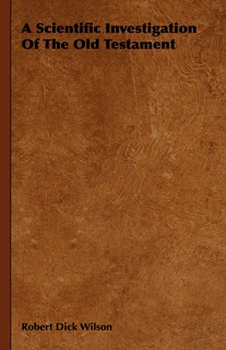 Front cover_A Scientific Investigation Of The Old Testament