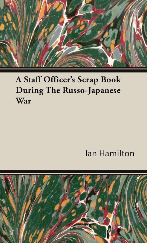 Front cover_A Staff Officer's Scrap Book During the Russo-Japanese War