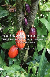 Couverture_Cocoa And Chocolate - Their History From Plantation To Consumer
