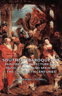 Front cover_Southern Baroque Art - Painting-Architecture and Music in Italy and Spain of the 17th & 18th Centuries
