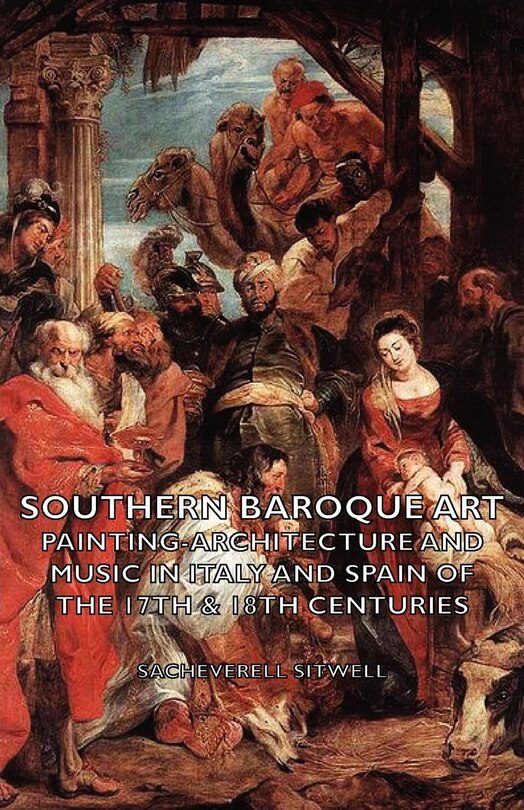 Front cover_Southern Baroque Art - Painting-Architecture and Music in Italy and Spain of the 17th & 18th Centuries