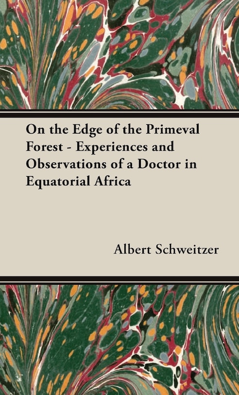 Couverture_On the Edge of the Primeval Forest - Experiences and Observations of a Doctor in Equatorial Africa