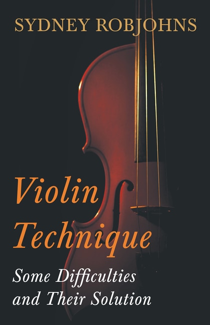 Front cover_Violin Technique - Some Difficulties and Their Solution