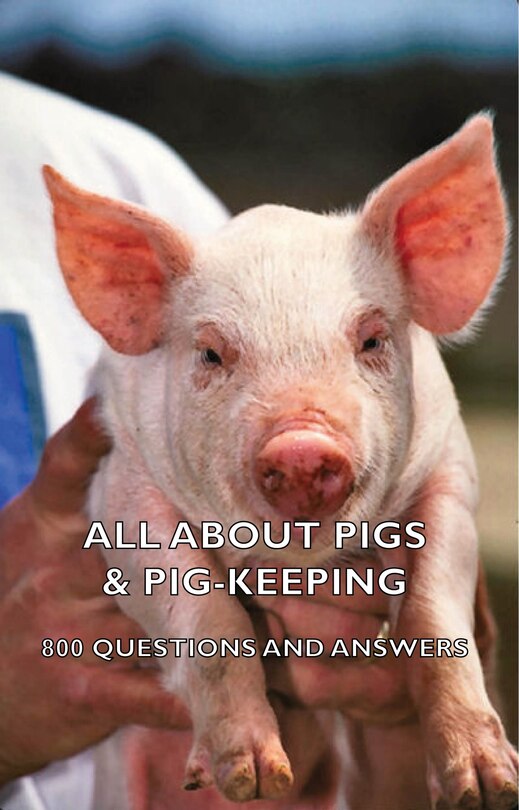 Couverture_All about Pigs & Pig-Keeping - 800 Questions and Answers