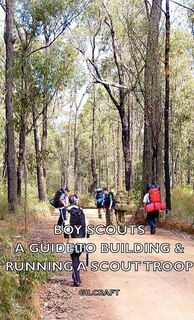 Couverture_Boy Scouts - A Guide to Building & Running a Scout Troop