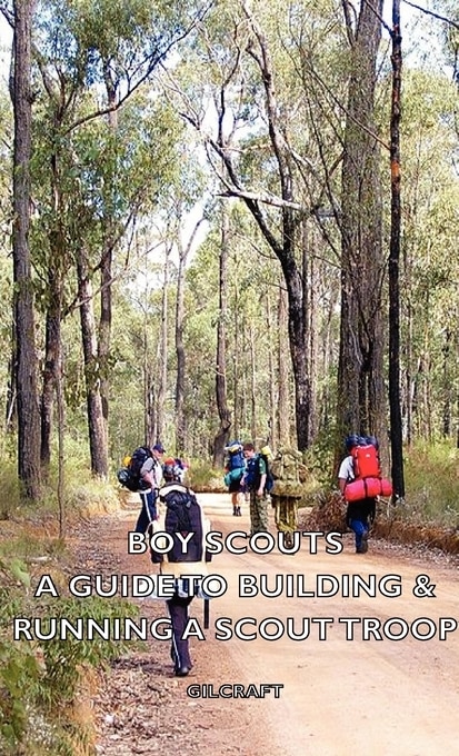 Couverture_Boy Scouts - A Guide to Building & Running a Scout Troop