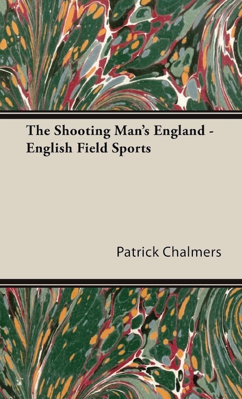 Front cover_The Shooting Man's England - English Field Sports