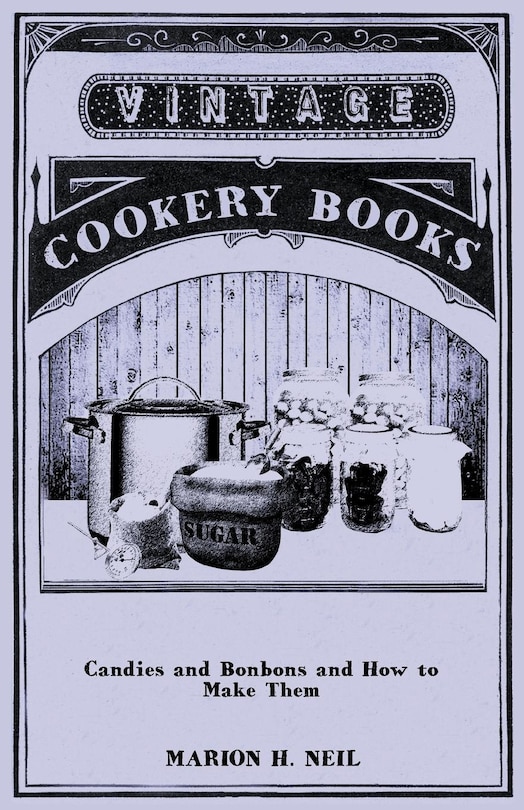 Couverture_Candies and Bonbons and How to Make Them