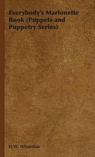 Front cover_Everybody's Marionette Book (Puppets and Puppetry Series)