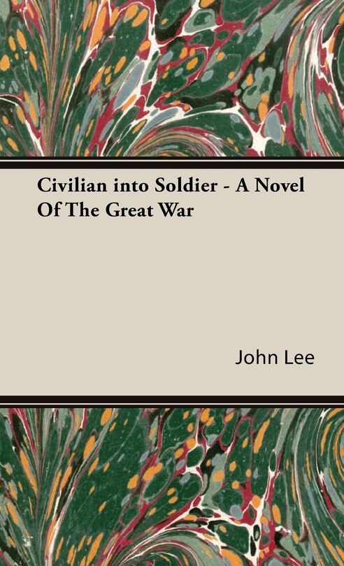 Front cover_Civilian into Soldier - A Novel Of The Great War