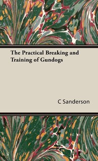 Couverture_The Practical Breaking and Training of Gundogs