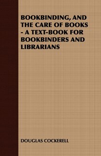 Couverture_Bookbinding and the Care of Books: A Text-Book for Bookbinders and Librarians