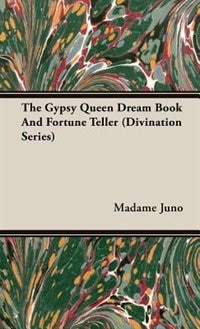Front cover_The Gypsy Queen Dream Book And Fortune Teller (Divination Series)