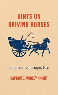 Front cover_Hints on Driving Horses (Harness, Carriage, Etc)
