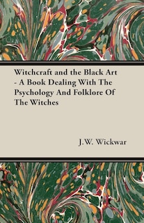 Couverture_Witchcraft and the Black Art - A Book Dealing With The Psychology And Folklore Of The Witches