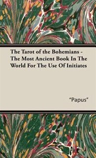 Front cover_The Tarot of the Bohemians - The Most Ancient Book In The World For The Use Of Initiates