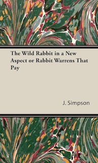 Couverture_The Wild Rabbit in a New Aspect or Rabbit Warrens That Pay