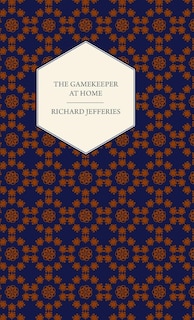 Couverture_The Gamekeeper At Home - Sketches of Natural History and Rural Life