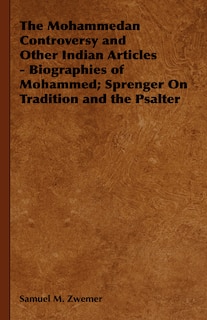 Couverture_The Mohammedan Controversy and Other Indian Articles - Biographies of Mohammed; Sprenger on Tradition and the Psalter