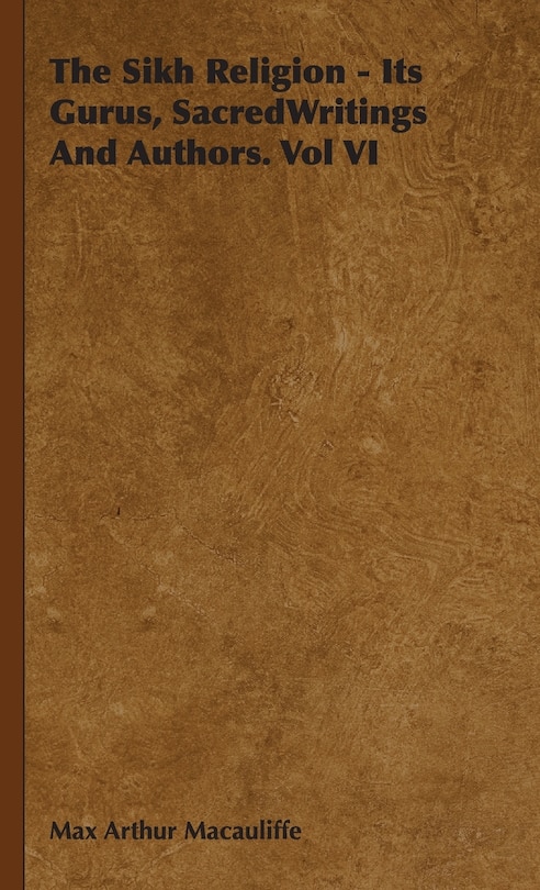Couverture_The Sikh Religion - Its Gurus, Sacred Writings and Authors. Vol VI