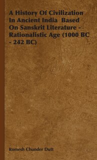 Front cover_A History of Civilization in Ancient India Based on Sanskrit Literature - Rationalistic Age (1000 BC - 242 BC)