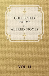 Front cover_Collected Poems of Alfred Noyes - Vol. II - Drake, the Enchanted Island, New Poems