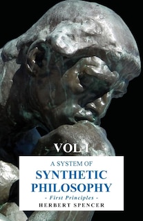 Couverture_A System of Synthetic Philosophy - First Principles - Vol. I