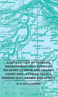 Couverture_A Collection of Treaties, Engagements and Sunnuds Relating to India and Nearby Countries - Turkish Arabia, Persian Gulf, Arabia and Africa