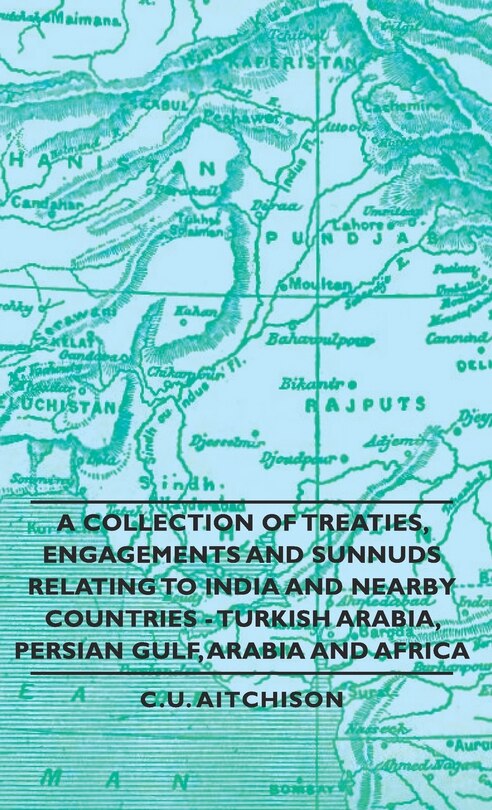 Couverture_A Collection of Treaties, Engagements and Sunnuds Relating to India and Nearby Countries - Turkish Arabia, Persian Gulf, Arabia and Africa