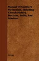 Front cover_Manual of Southern Methodism, Including Church History, Doctrine, Polity, and Missions