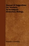 Front cover_Manual Of Suggestions For Teachers, To Accompany Elementary Biology,