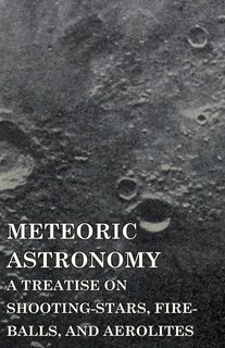 Couverture_Meteoric Astronomy - A Treatise on Shooting-Stars, Fire-Balls, and Aerolites