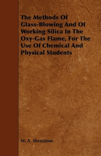 Couverture_The Methods Of Glass-Blowing And Of Working Silica In The Oxy-Gas Flame, For The Use Of Chemical And Physical Students