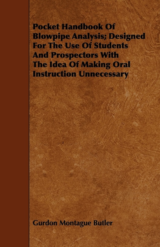 Front cover_Pocket Handbook Of Blowpipe Analysis; Designed For The Use Of Students And Prospectors With The Idea Of Making Oral Instruction Unnecessary